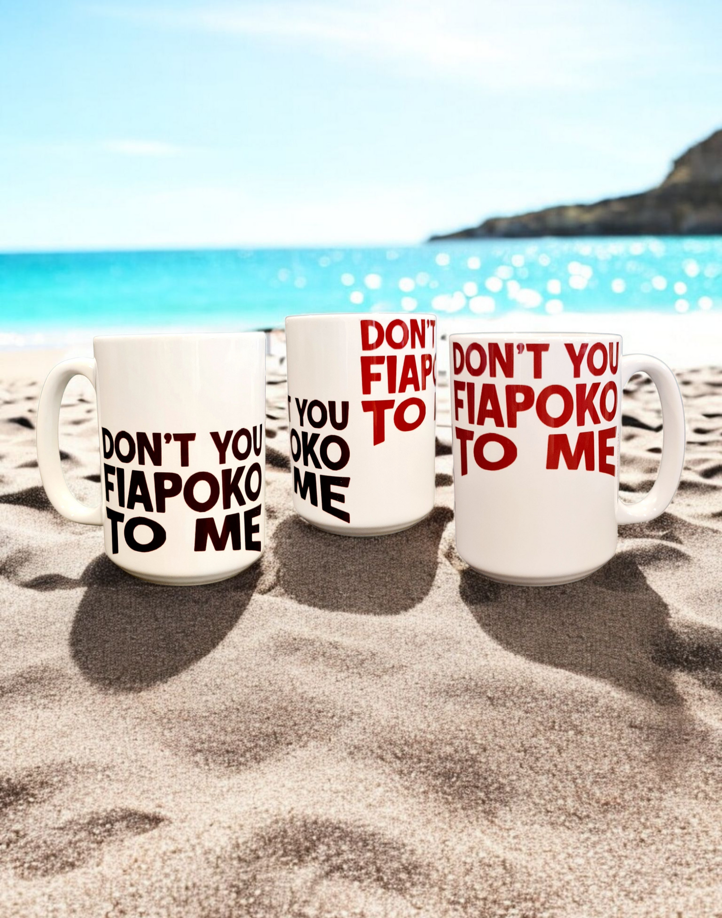DON'T YOU FIAPOKO TO ME - 440ml/15oz White Ceramic Mug