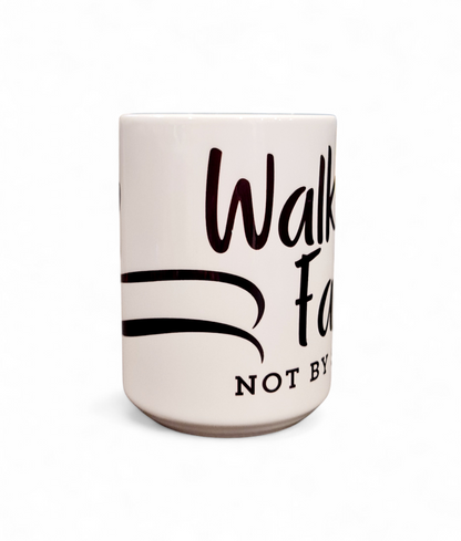 WALK IN FAITH, NOT BY SIGHT - 15oz/440ml White Ceramic Mug