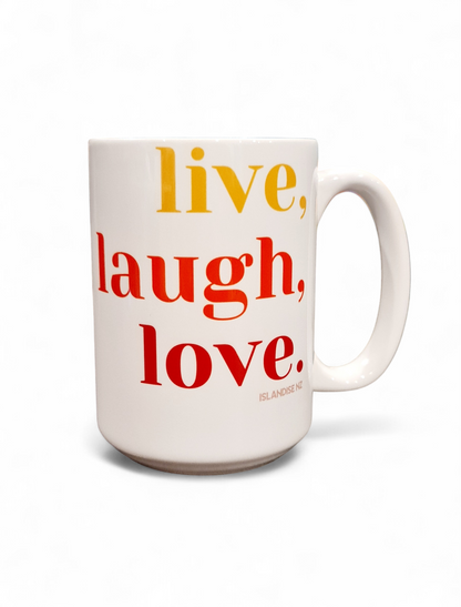 LIVE, LAUGH, LOVE. - 15oz/440ml White Ceramic Mug