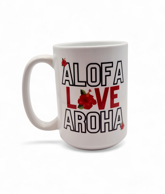 ALOFA, LOVE, AROHA: 15oz/440ml White Ceramic Mug