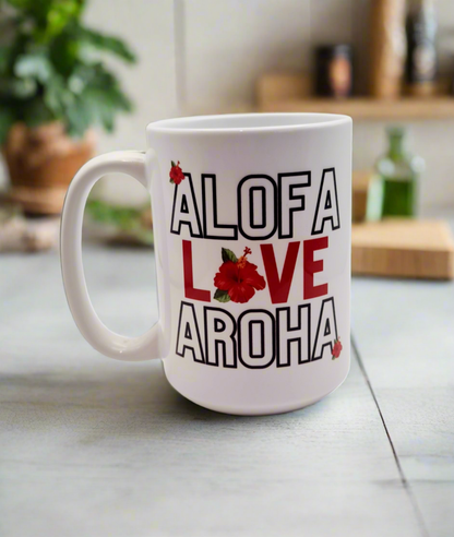 ALOFA, LOVE, AROHA: 15oz/440ml White Ceramic Mug